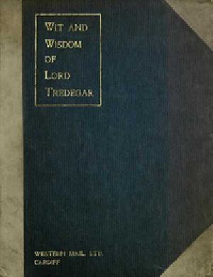 [Gutenberg 39808] • Wit and Wisdom of Lord Tredegar